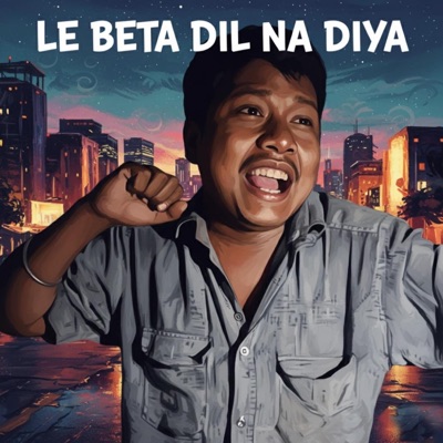 Le Beta (Dil Na Diya) - Single