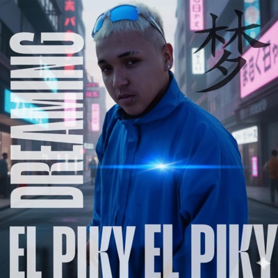 EL PIKY - DREAMING (feat. CACU FILMS) - Single