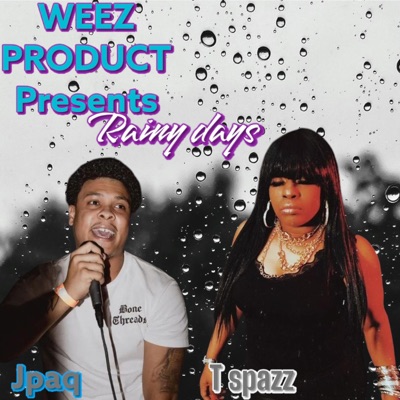 Rainy days (feat. T spazz & Jpaq) - Single