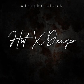 Hut X Danger (Ahmadthegreatest Remix) Alright Slash