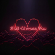 Still Choose You - EP - Still Choose You