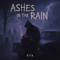 Ashes In The Rain - KYA