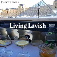 Living Lavish - Single - Johnnie Floss