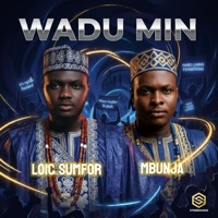 Wadu Min (feat. Mbunja) - Single - Loic Sumfor