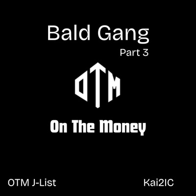 Bald Gang pt. 3 (feat. Kai2IC) - Single