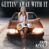 Gettin' Away With It - Erin Kinsey