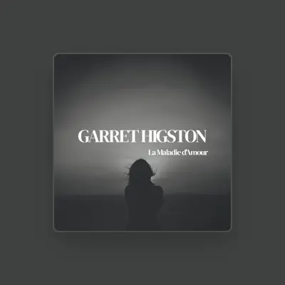 Listen to Garret Higston, watch music videos, read bio, see tour dates & more!