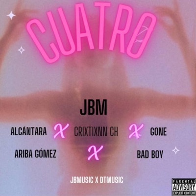 CUATRO (feat. Alcántara, Crixtixnn CH, GONE, Bad Boy & Ariba Gómez) - Single