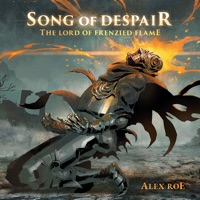 Album cover for Song of Despair: The Lord of Frenzied Flame (From "Elden Ring") - Single by Alex Roe