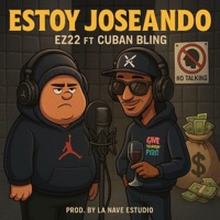 ESTOY JOSEANDO (feat. Cuban Bling) - Single - NAVE SESSION