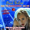 No Te Enamores De Mi - En La Farandula No Hay Amor (feat. Eslan Martin) [Urban Latin Dance & Club Remix] - EP