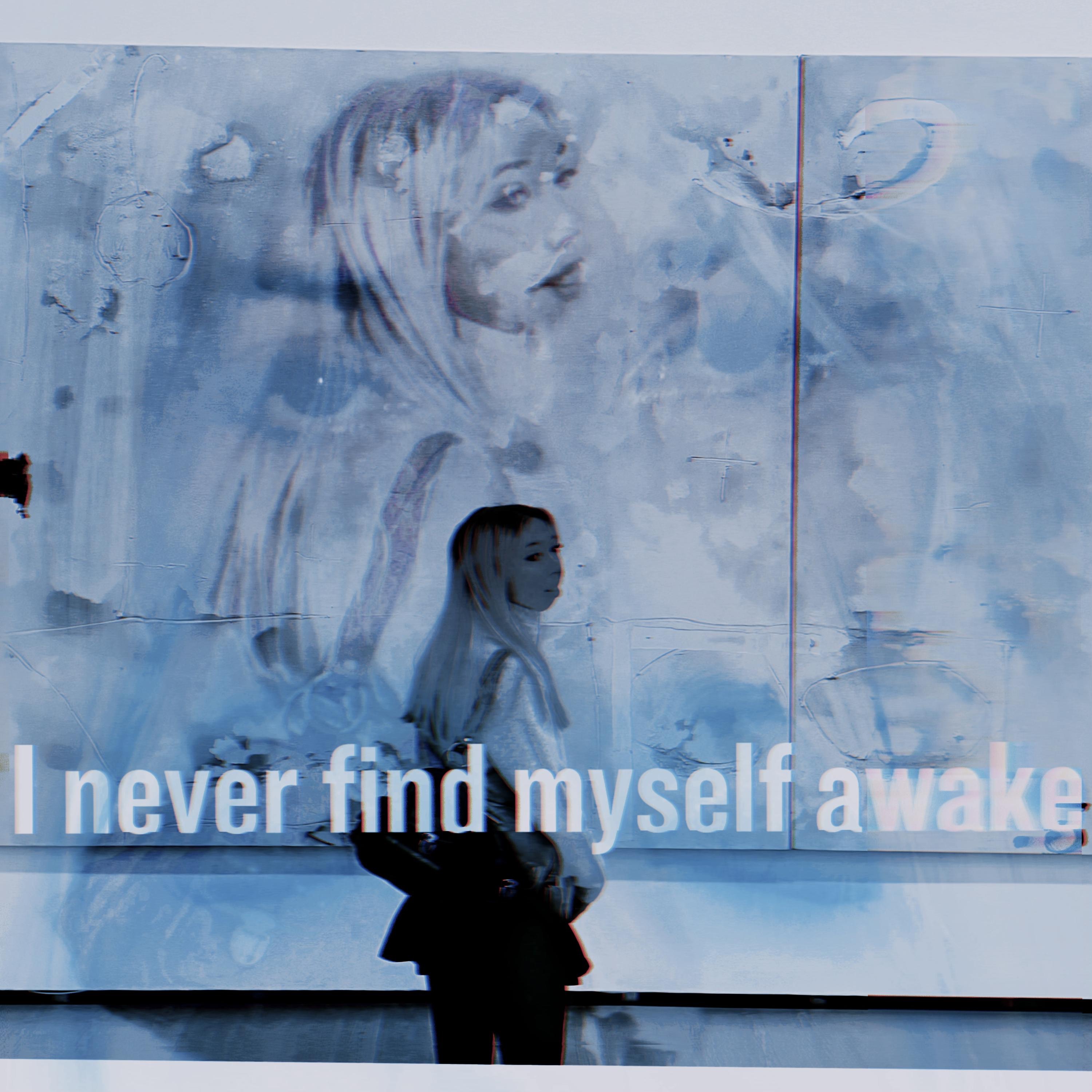 I Never Find Myself Awake