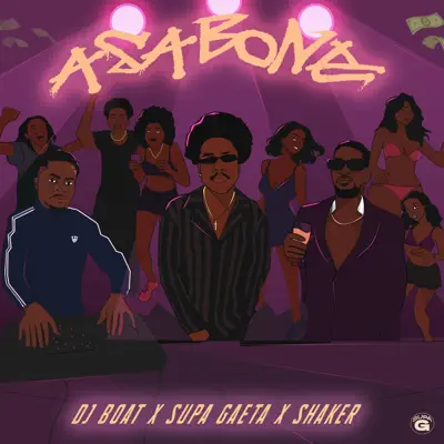 Listen to Asabone - Single by Dj Boat, Supa Gaeta & Shaker