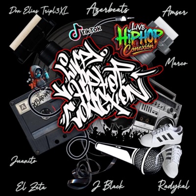 Live Hip Hop Conexión - Azerbeats - J Black - Don Elías Tripl3XL - Amser - Radykal - El Zeta (Live) - Single