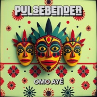 Omo Ayé - Single - Pulsebender