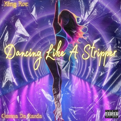 Dancin Like A Stripper (feat. Gunna Da Razda) - Single