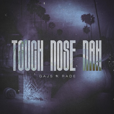 TOUCH NOSE NAH (feat. Rade) - Single