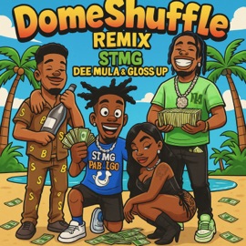 DomeShuffle (feat. Dee Mula) [Remix] STMG DemGuyz & Gloss Up