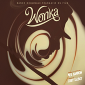 Wonka (Bande Originale française du Film) - Joby Talbot, Neil Hannon &amp; The Cast of Wonka Cover Art