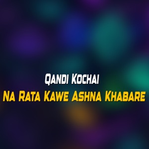 Na Rata Kawe Ashna Khabare - EP