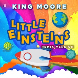 LITTLE EINSTEINS (Remix Version) King Moore