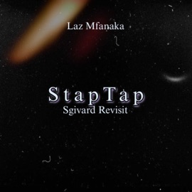 StapTap (Sgivard Revisit) Laz Mfanaka