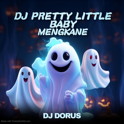 DJ DORUS - DJ PRETTY LITTLE BABY MENGKANE
