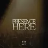 Presence Here