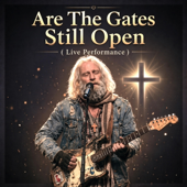 Are The Gates Still Open (Live Performance Ver)