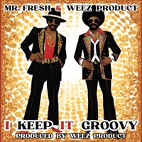 i keep it groovy (feat. WEEZ PRODUCT) - Single - Clinton Topps aka Mr. FRESH