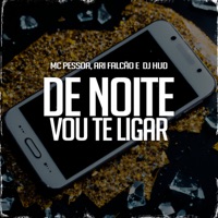 De Noite Vou Te Ligar - Single - MC Pessoa, DJ Hud & Ari Falcão