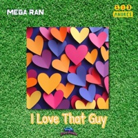 I Love That Guy - Single - Mega Ran & 123 Andrés