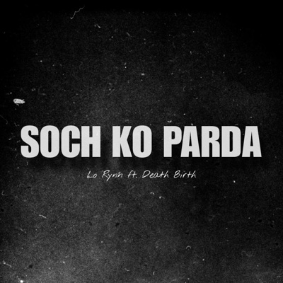 SOCH KO PARDA (feat. Death Birth) - Single