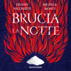 Brucia la notte - Tiffany Vecchietti & Michela Monti