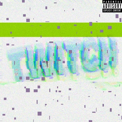 Twitch (feat. luvbat) - Single