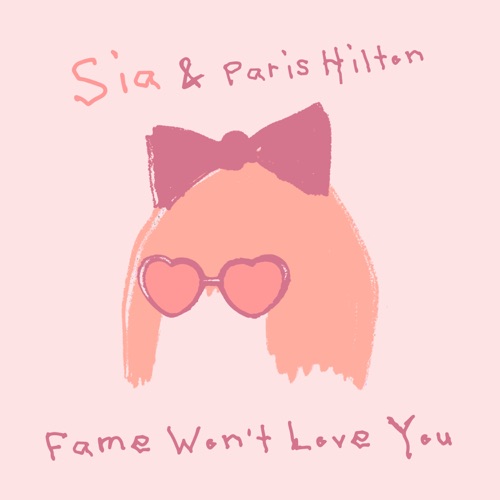 Sia & Paris Hilton – Fame Won’t Love You – Single [iTunes Plus AAC M4A]
