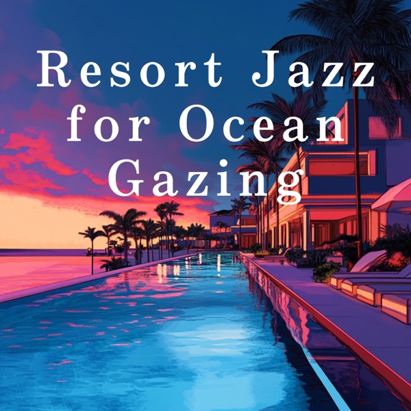 Resort Jazz for Ocean Gazing