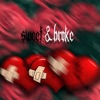 Sweet & Broke - Single