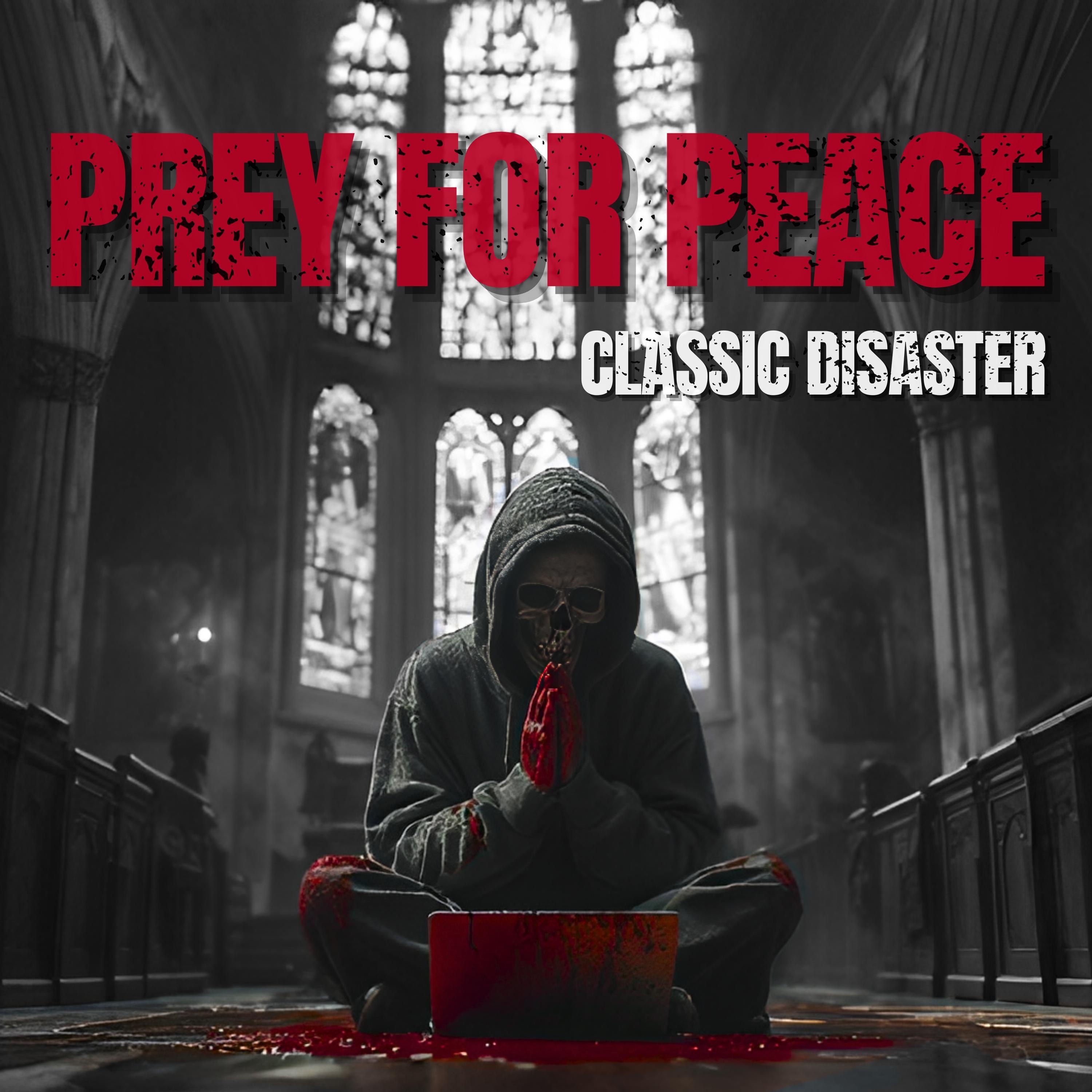 Classic Disaster - Prey For Peace