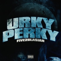 Urky Perky - Single - Five2blasian