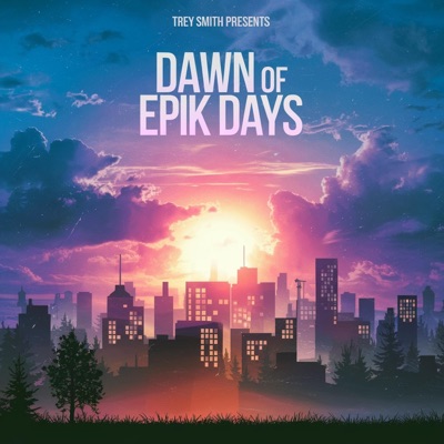 DAWN OF EPIK DAYS