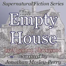 The Empty House: Supernatural Fiction Series (Unabridged)