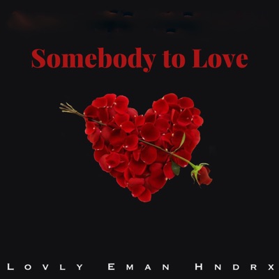 Somebody to Love (feat. Mikhael Hndrx & Lovly) - Single