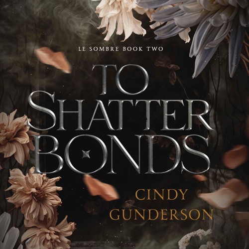 To Shatter Bonds: Le Sombre, Book 2 (Unabridged) cover