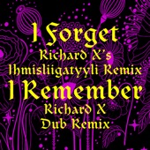 I Forget (Richard X's Ihmisliigatyyli Remix) artwork