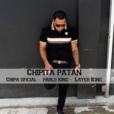 Chipita patan oficial x PABLO KYNG x Layer King revel slow - Single