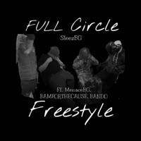 Full Circle Freestyle (feat. Bamforthecause & MenaceBG) - Single - sleezBG