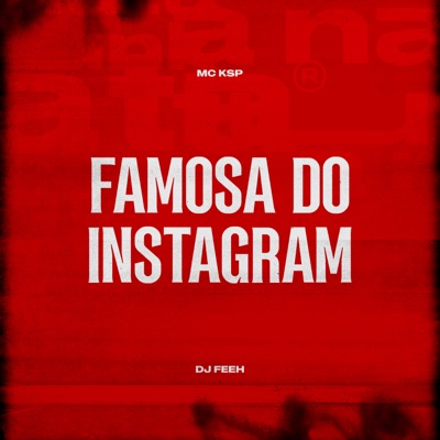 Famosa do Instagram (feat. DJ Feeh) - Single