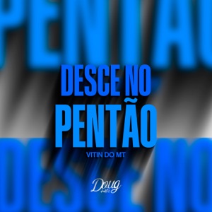 Desce No Pentão