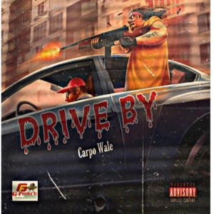 Drive By (feat. Carpo wale)